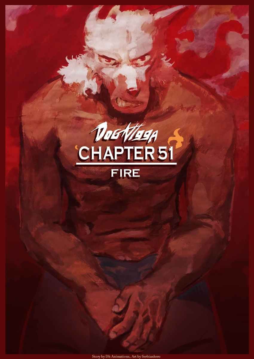 Dog Nigga - Chapter 51: Fire