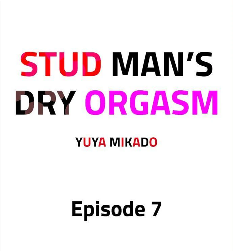 Stud Man's Dry Orgasm - Chapter 7