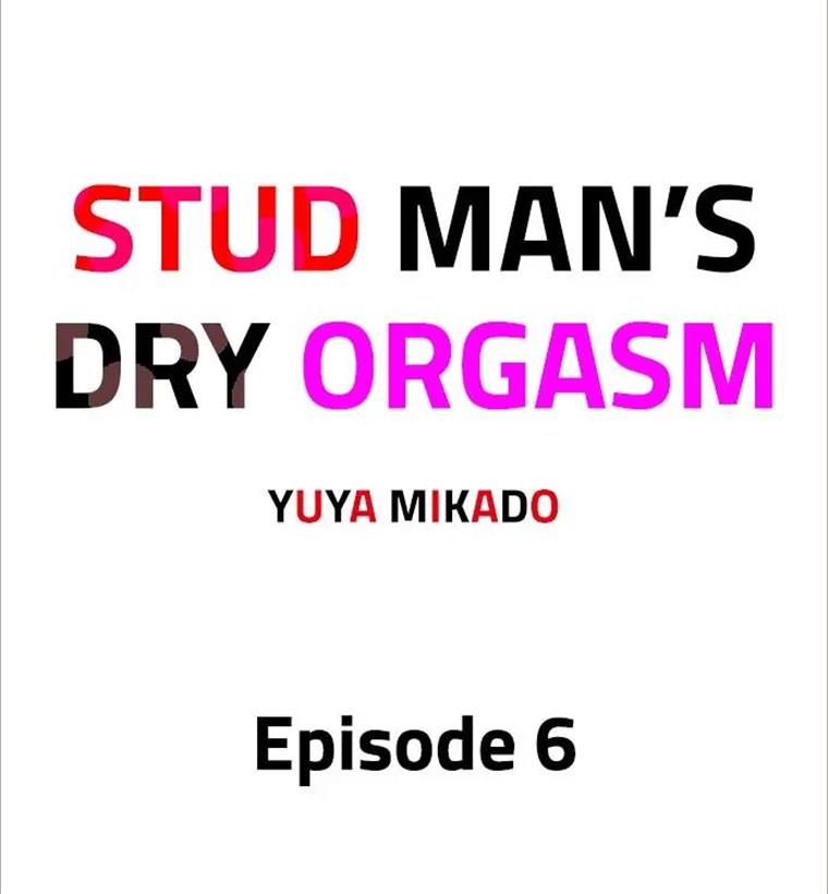 Stud Man's Dry Orgasm - Chapter 6