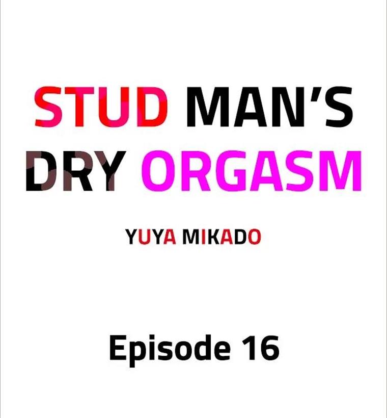 Stud Man's Dry Orgasm - Chapter 16