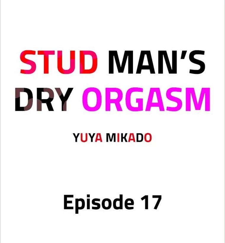 Stud Man's Dry Orgasm - Chapter 17