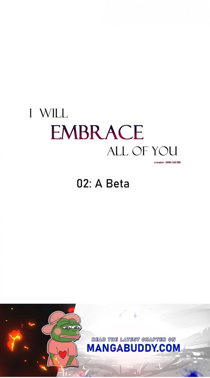 I Will Embrace All Of You - Chapter 2 : A Beta