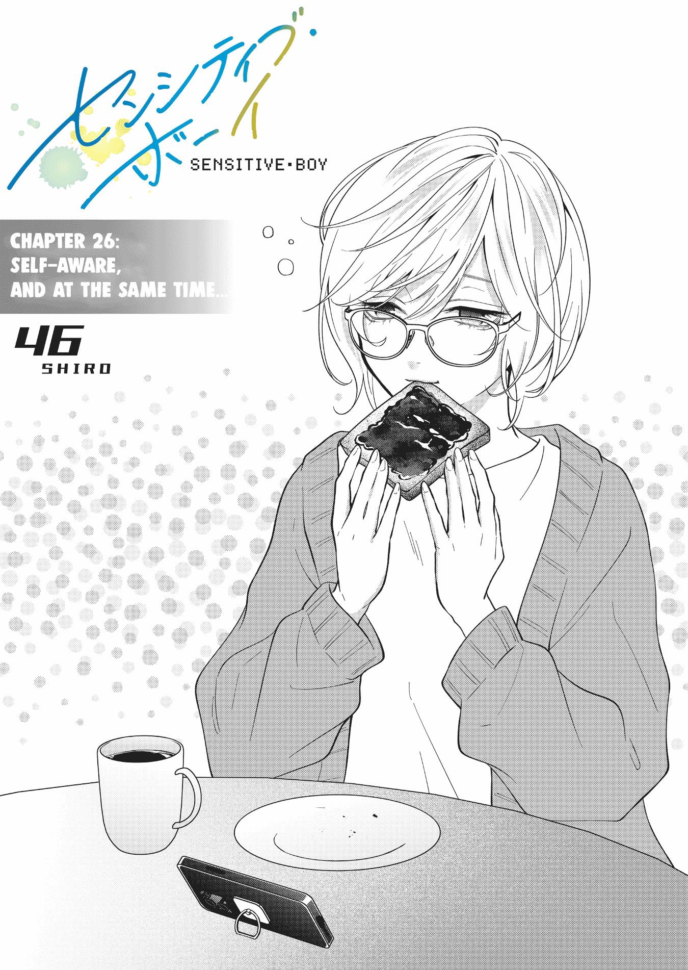 Sensitive Boy - Chapter 26: Self-Aware, And At The Same Time...