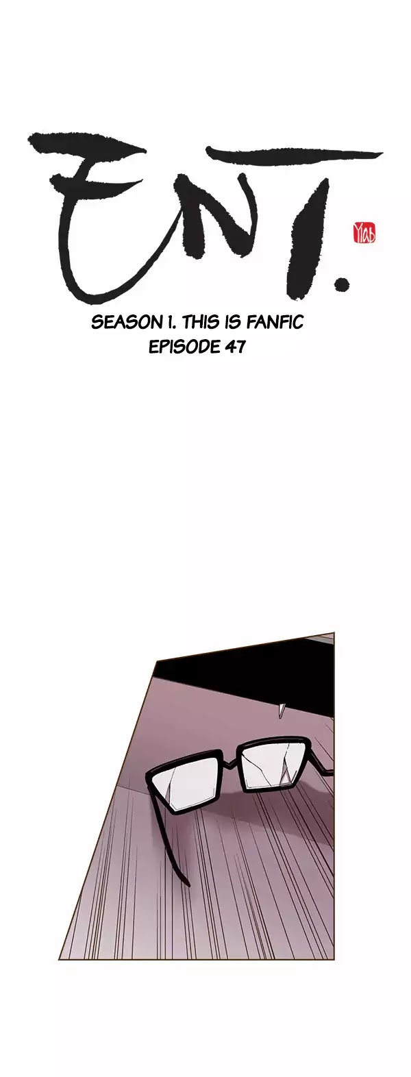 Ent. - Chapter 47: Season 1: This Is Fanfic Episode 47