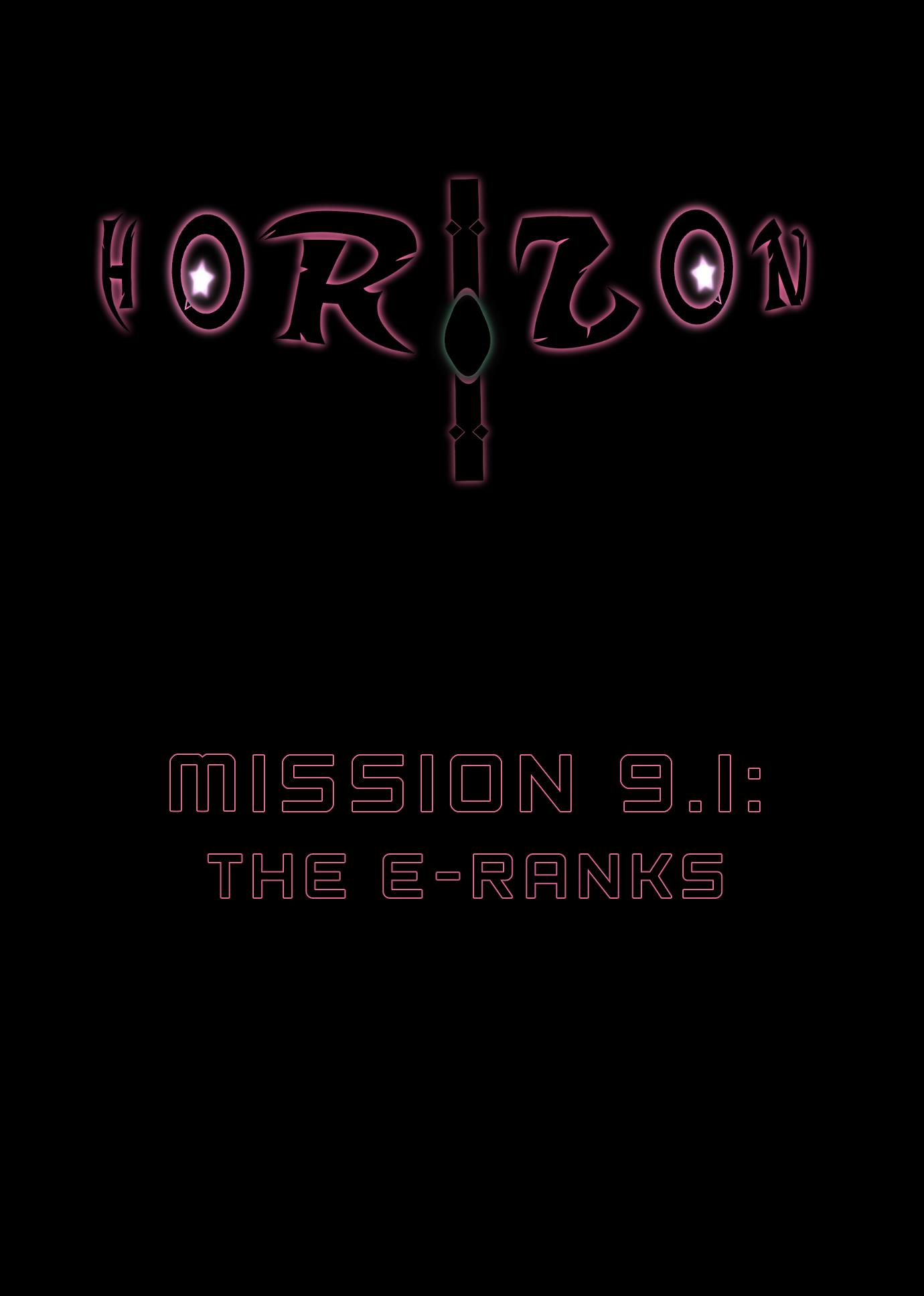 Horizon Project - Vol.1 Chapter 9.1: Mission 9.1 - The E-Ranks Part 1