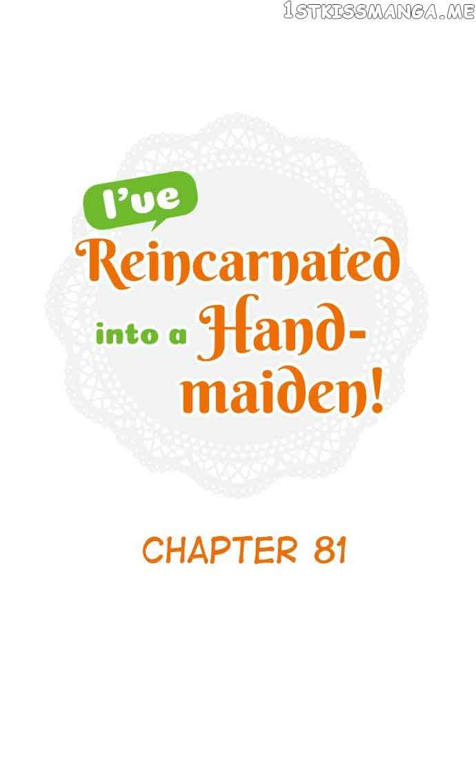 I’ve Reincarnated Into A Handmaiden! - Chapter 81