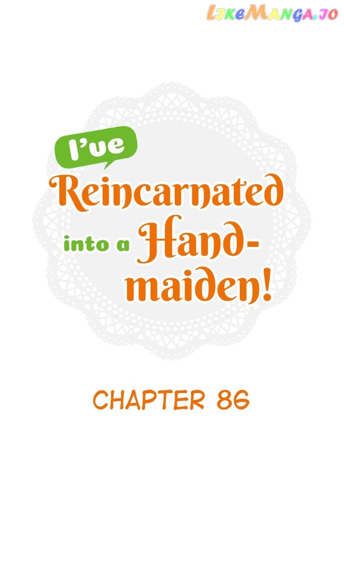 I’ve Reincarnated Into A Handmaiden! - Chapter 86