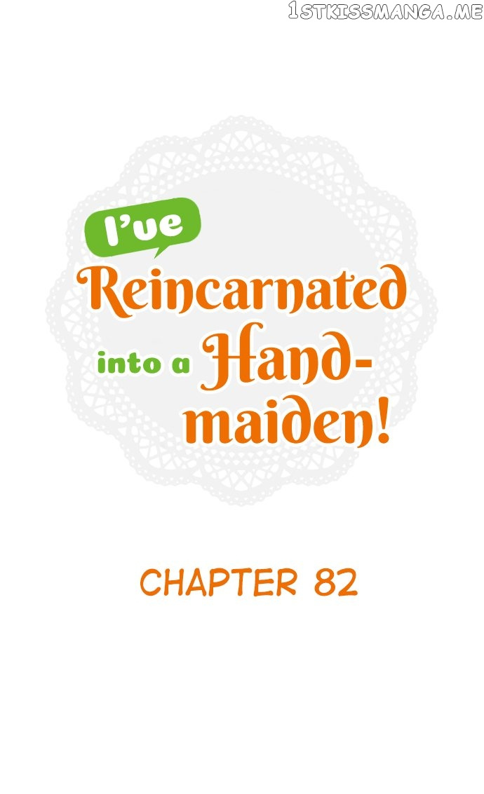 I’ve Reincarnated Into A Handmaiden! - Chapter 82