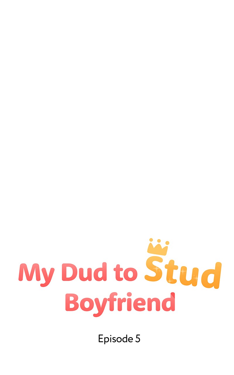 My Dud To Stud Boyfriend - Chapter 5