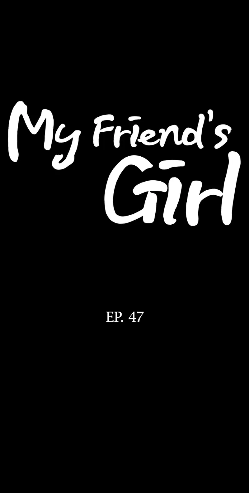 My Friend's Girl - Chapter 47