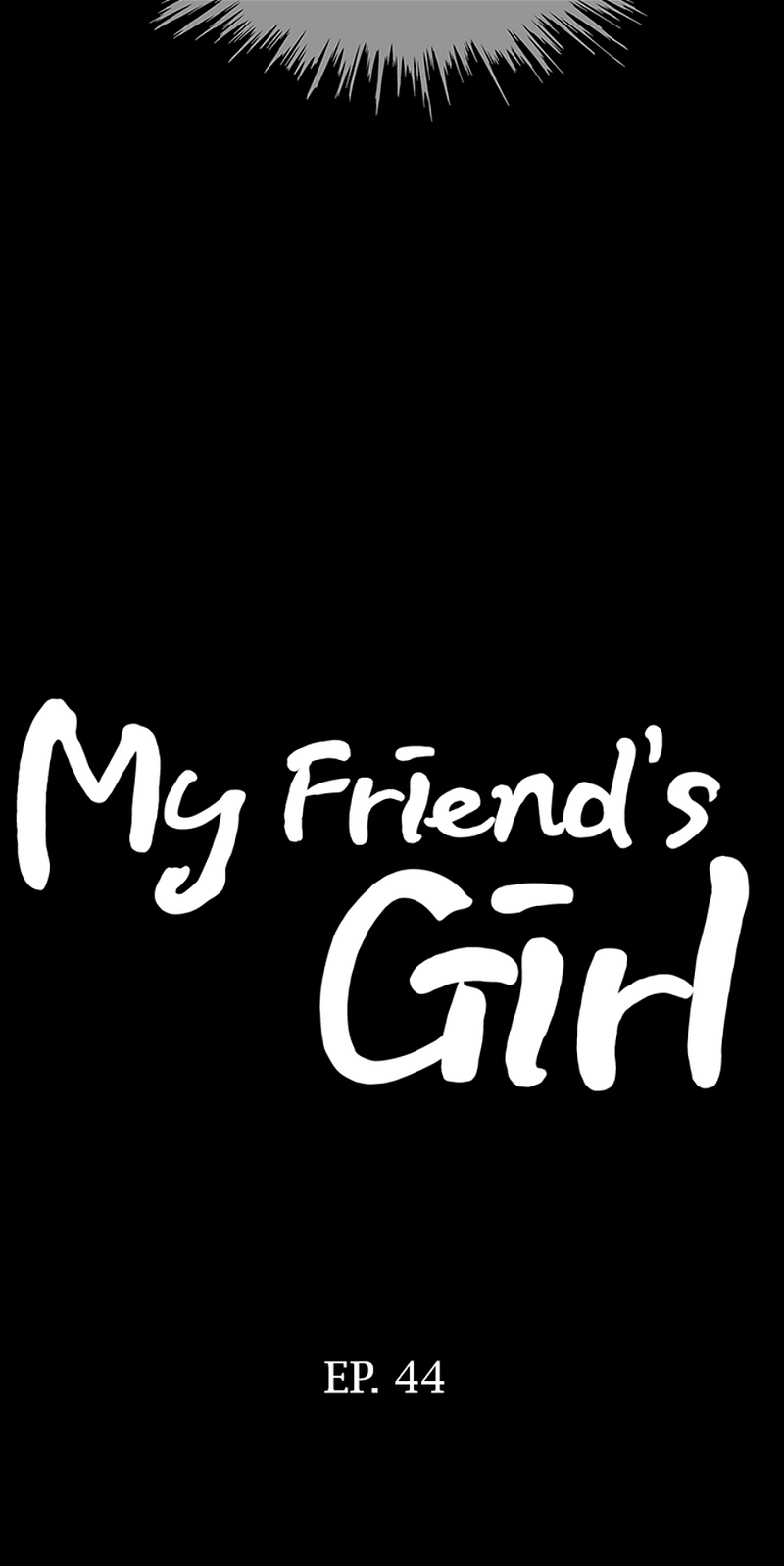 My Friend's Girl - Chapter 44