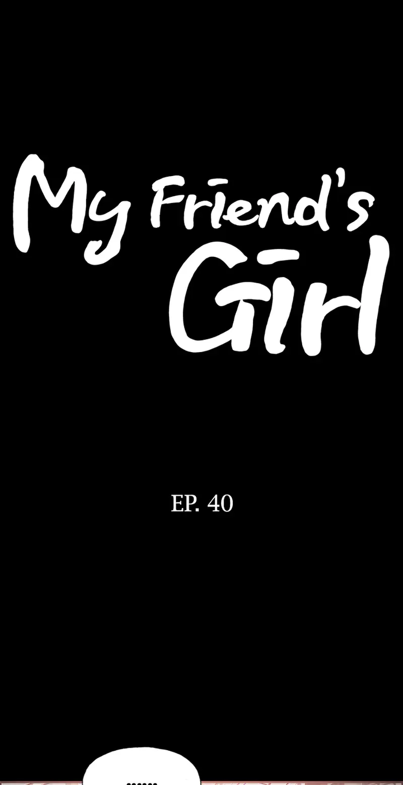 My Friend's Girl - Chapter 40