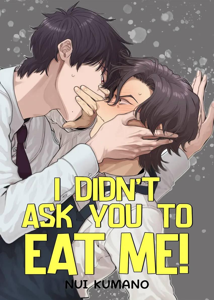 I Didn't Ask You To Eat Me! - Chapter 21