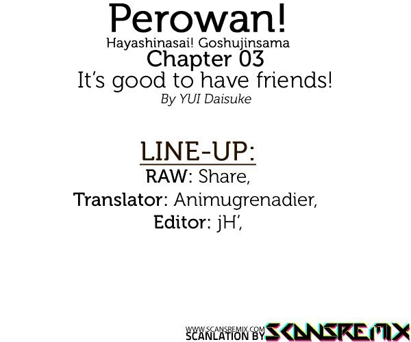 Perowan! - Hayaku Shinasai! Goshujinsama - Vol.1 Chapter 3 : It's Good To Have Friends!