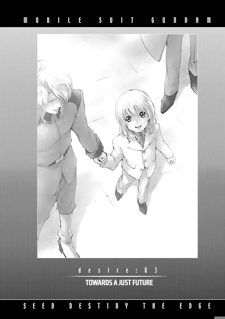 Mobile Suit Gundam Seed Destiny - The Edge: Desire - Vol.1 Chapter 3: Desire:03 Towards A Just Future