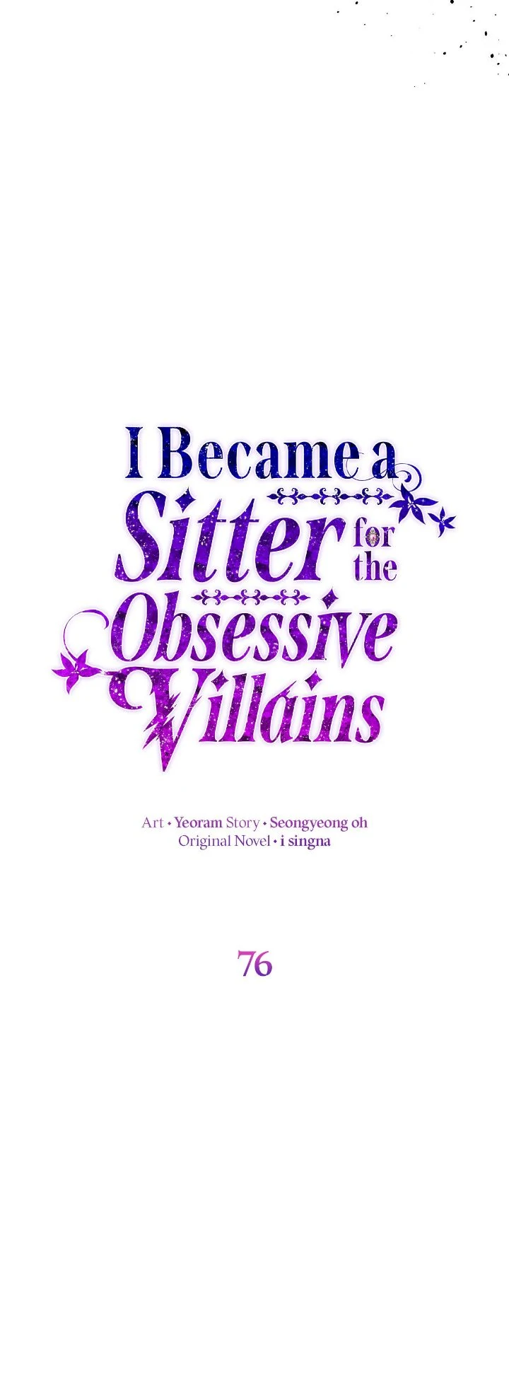 I Became The Obsessive Villain’s Babysitter - Chapter 76