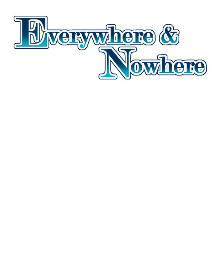 Everywhere & Nowhere - Chapter 226