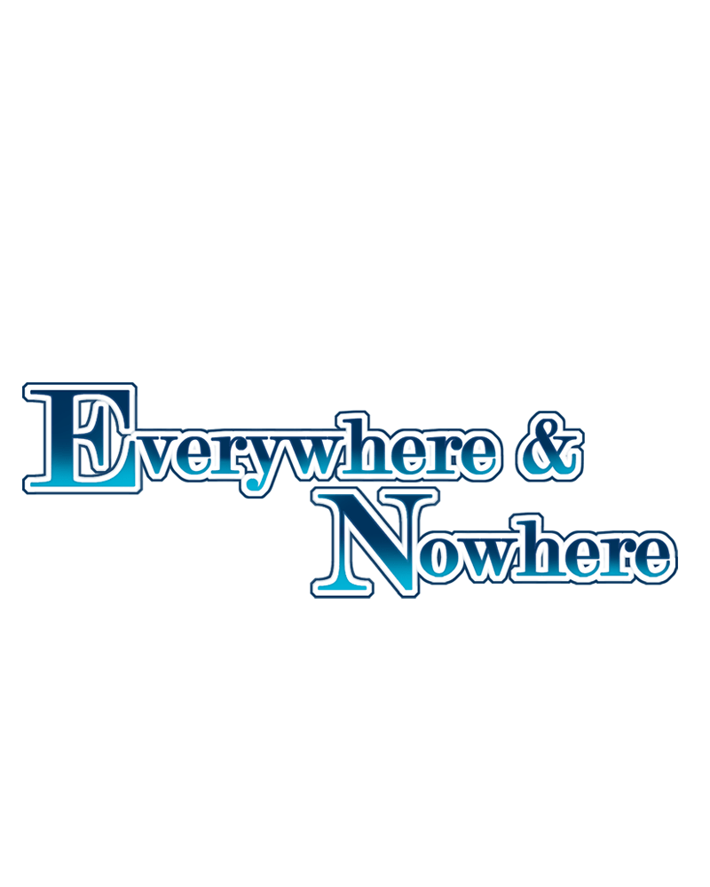 Everywhere & Nowhere - Vol.2 Chapter 129: Boring