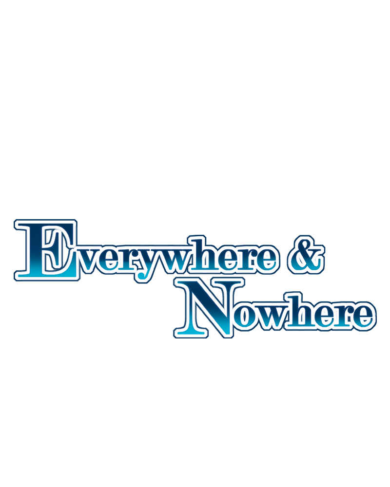 Everywhere & Nowhere - Vol.2 Chapter 154: Rejection