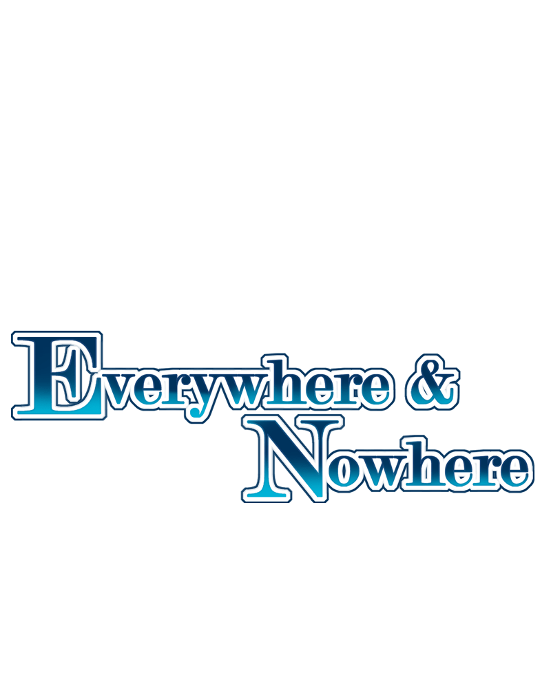 Everywhere & Nowhere - Vol.2 Chapter 128: Father's Sword