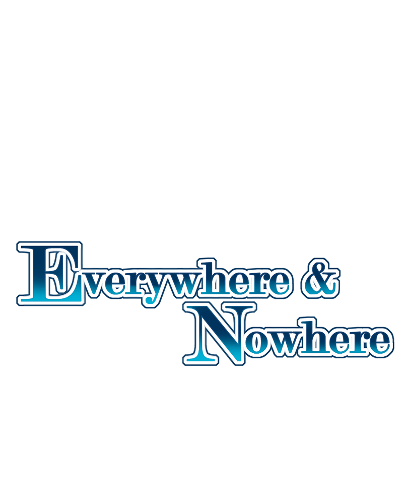 Everywhere & Nowhere - Vol.2 Chapter 70: Doctor