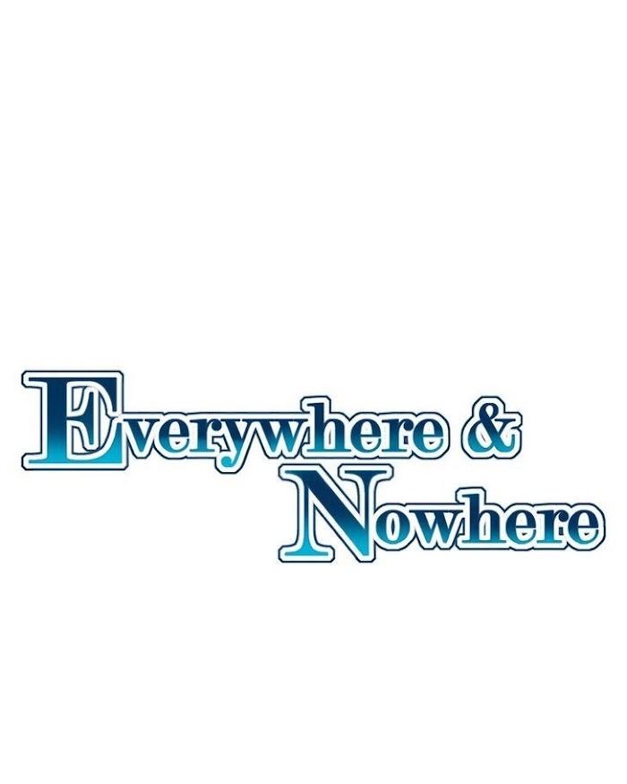 Everywhere & Nowhere - Chapter 169