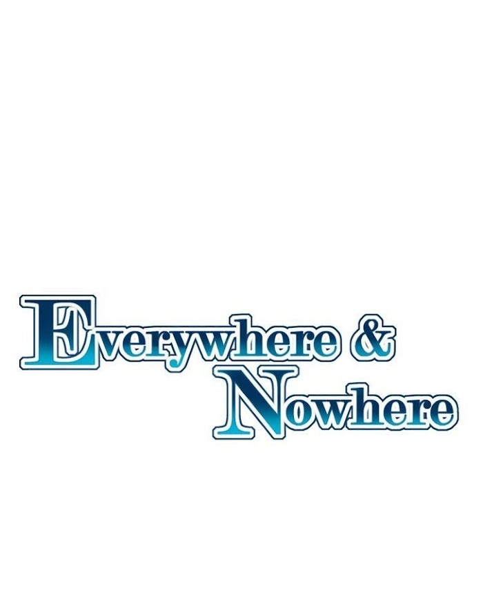 Everywhere & Nowhere - Chapter 176