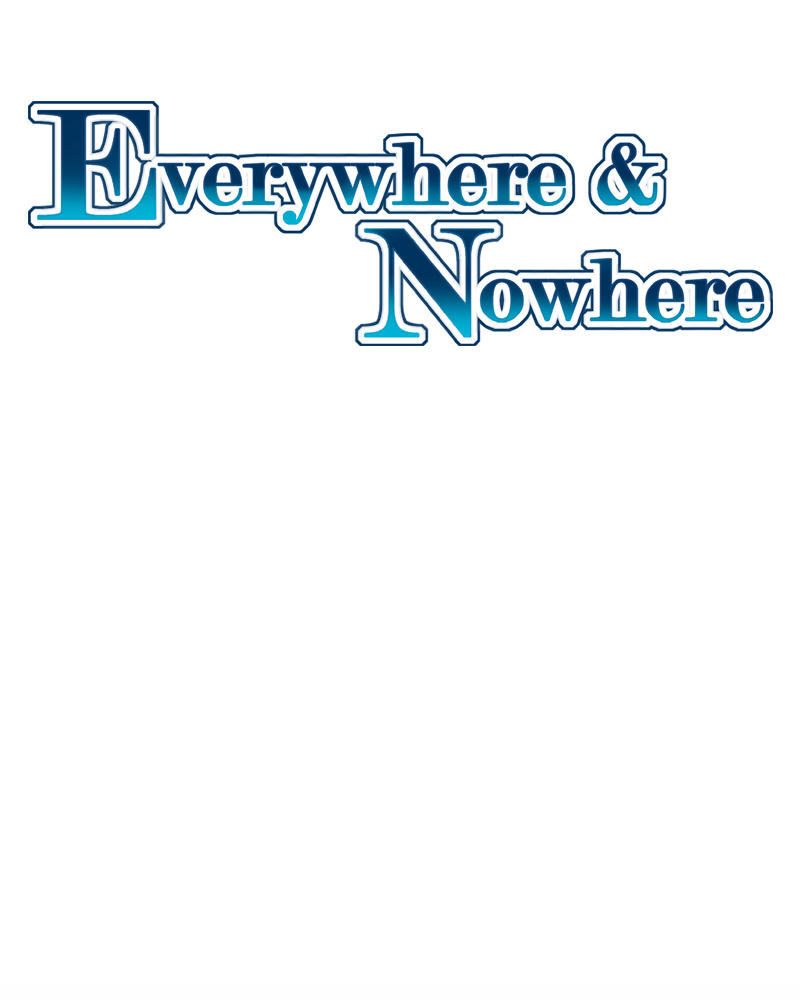 Everywhere & Nowhere - Vol.2 Chapter 160: Don't Talk