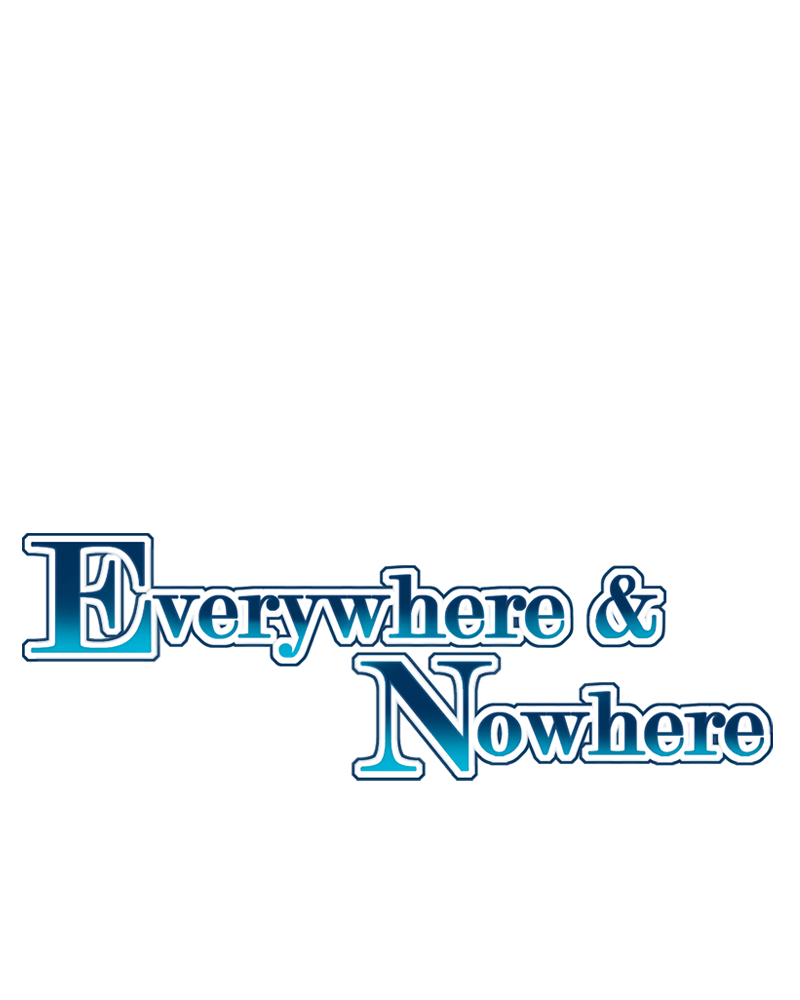 Everywhere & Nowhere - Vol.2 Chapter 130: Insane