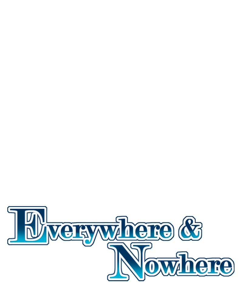 Everywhere & Nowhere - Vol.2 Chapter 141: Rift