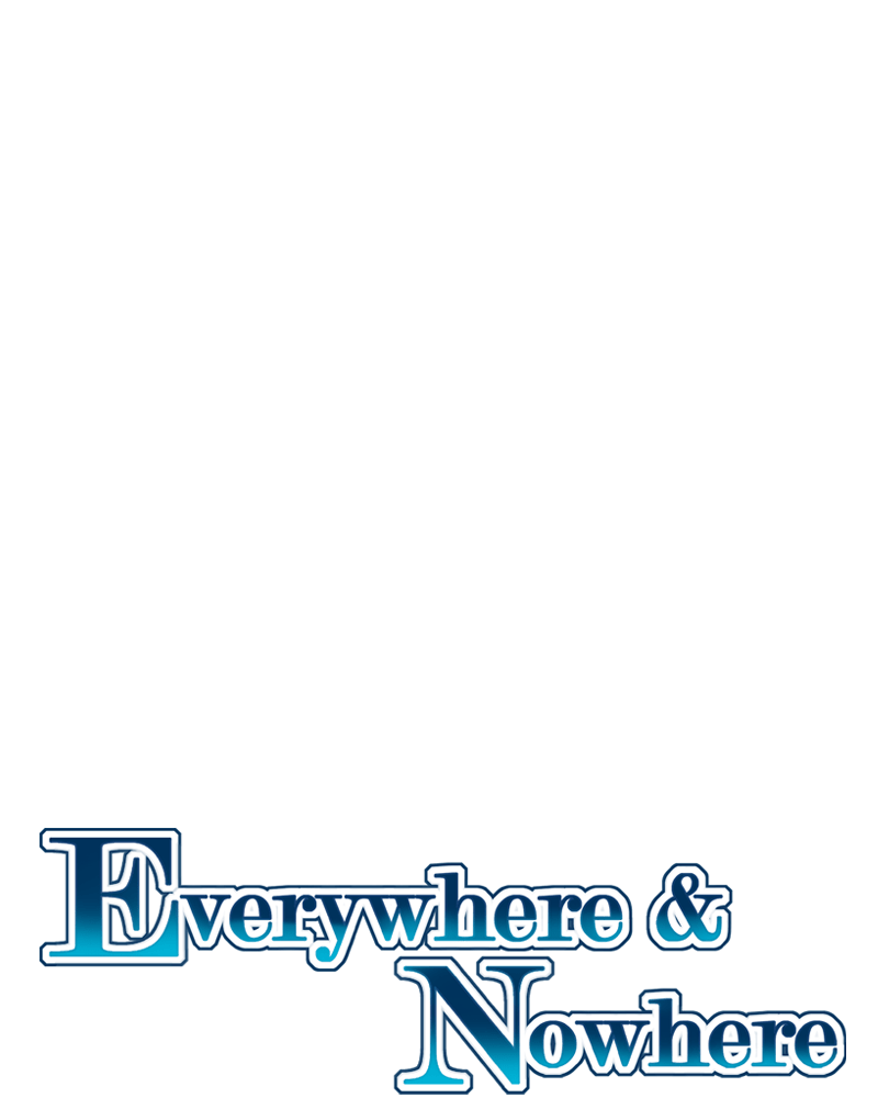 Everywhere & Nowhere - Vol.2 Chapter 145: Turn Around