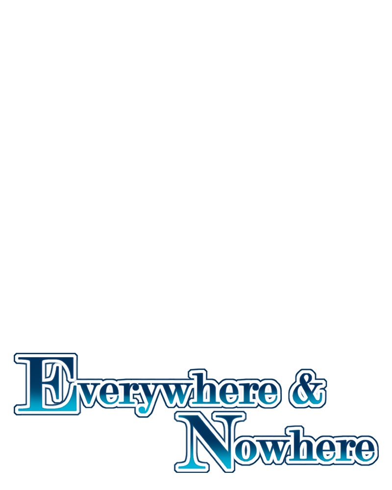 Everywhere & Nowhere - Vol.2 Chapter 155: Breaking Reality