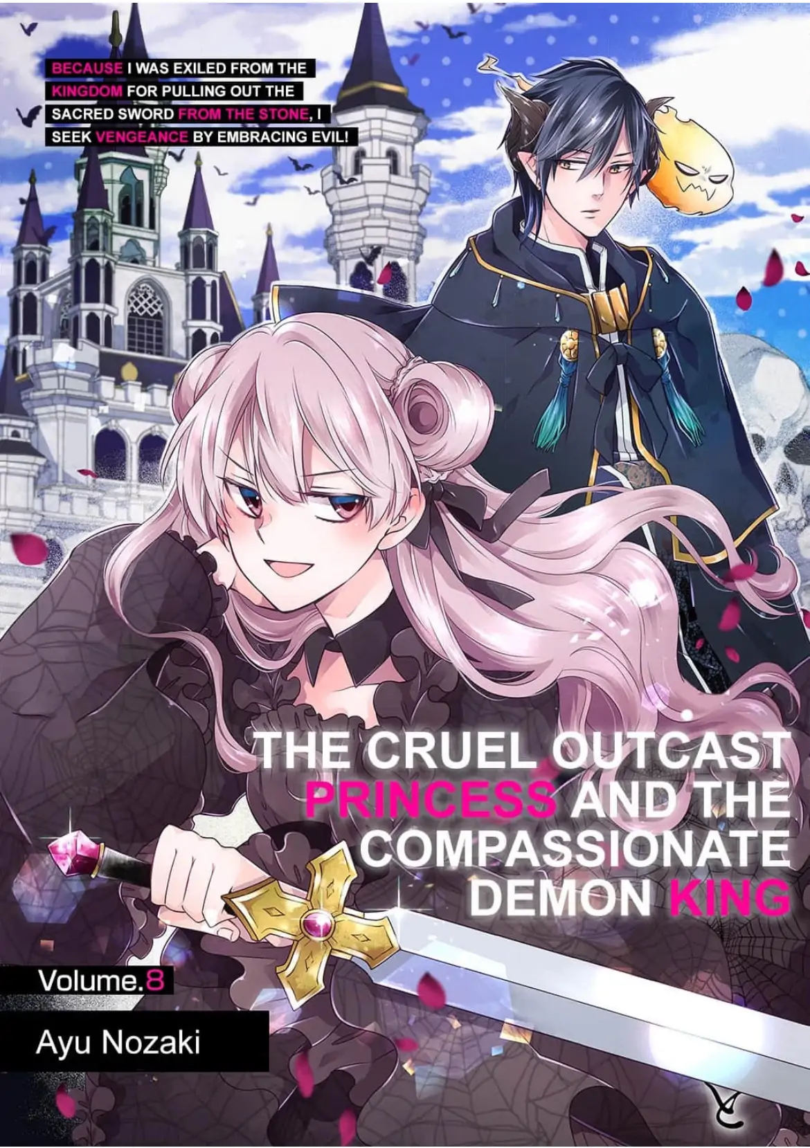 The Cruel Outcast Princess And The Compassionate Demon King: Because I Was Exiled From The Kingdom For Pulling Out The Sacred Sword From The Stone, I Seek Vengeance By Embracing - Chapter 8