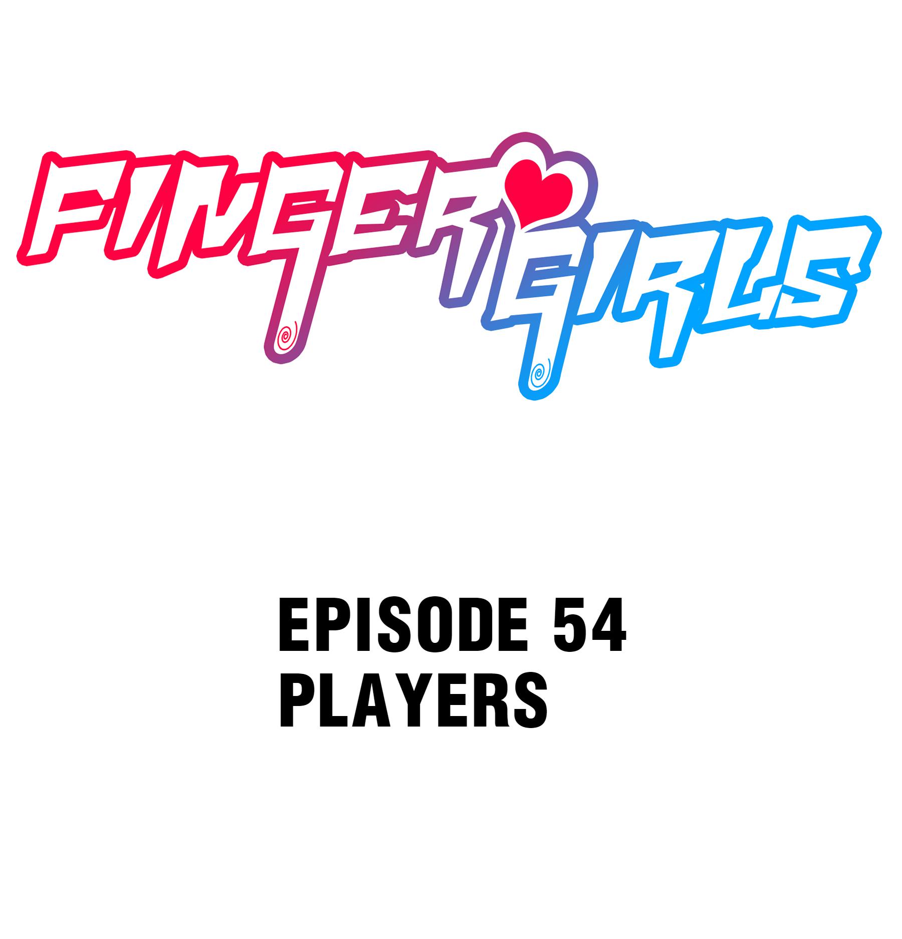 Finger Girls - Chapter 54.1: Players