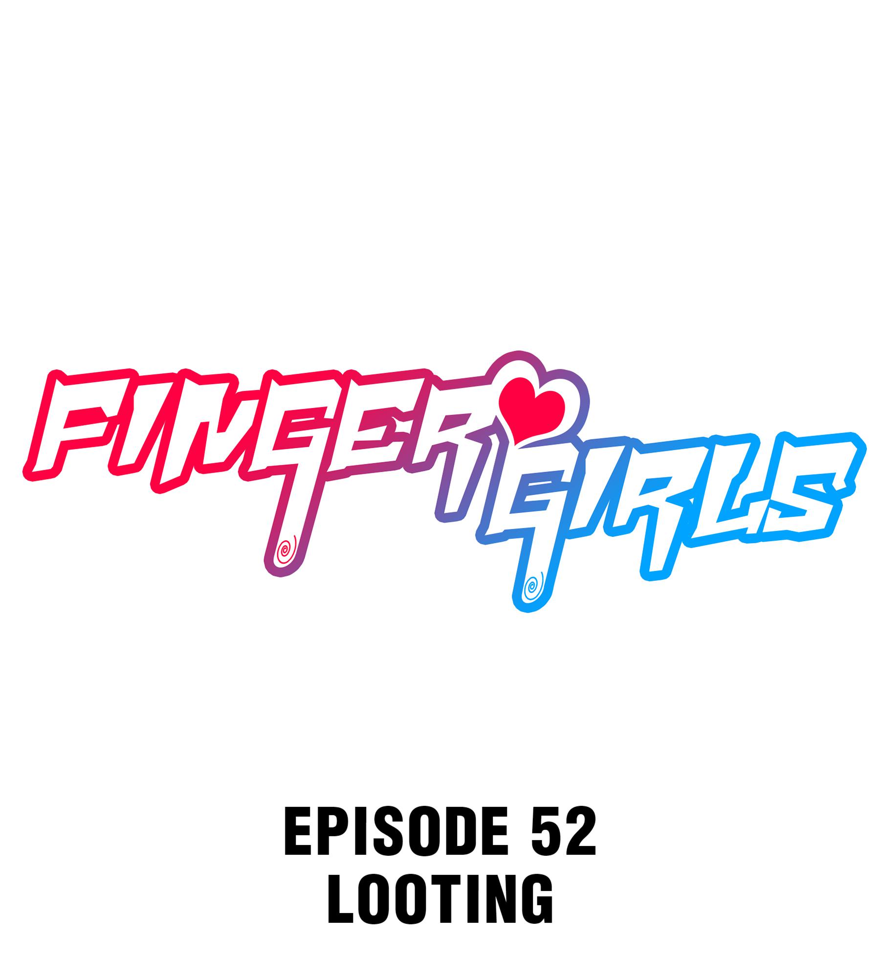 Finger Girls - Chapter 52.1: Looting