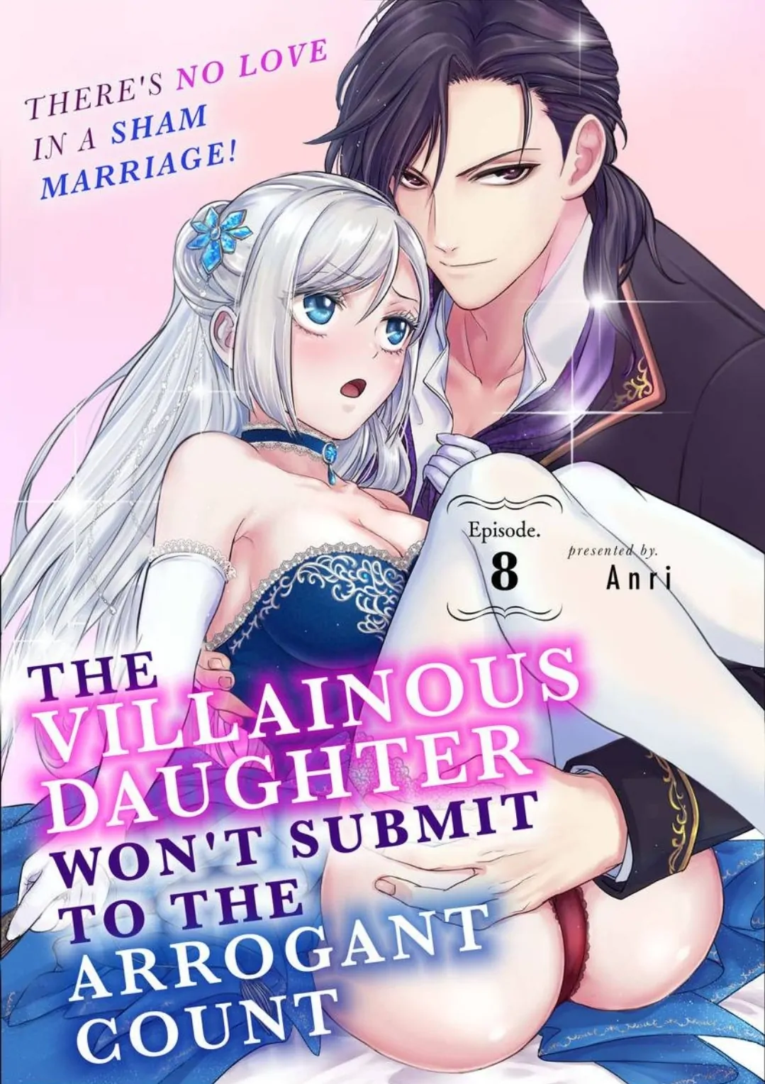 The Villainous Daughter Won’t Submit To The Arrogant Count -There’s No Love In A Sham Marriage! - Chapter 8