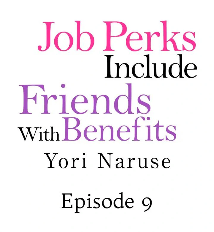 Job Perks Include Friends With Benefits - Chapter 9