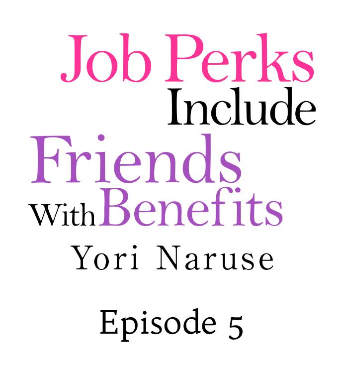 Job Perks Include Friends With Benefits - Chapter 5