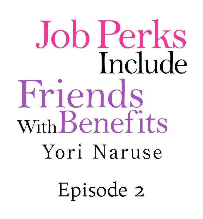 Job Perks Include Friends With Benefits - Chapter 2