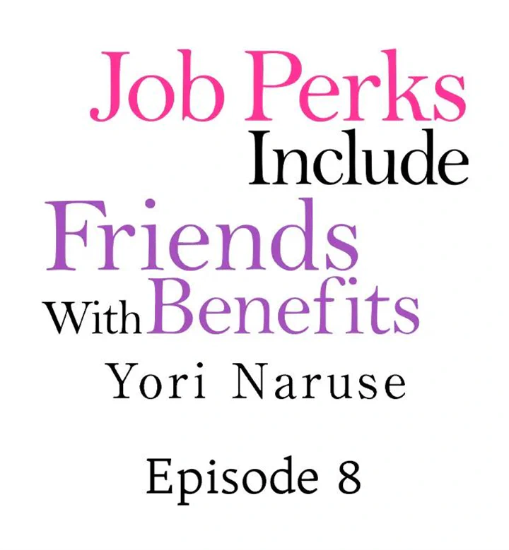 Job Perks Include Friends With Benefits - Chapter 8