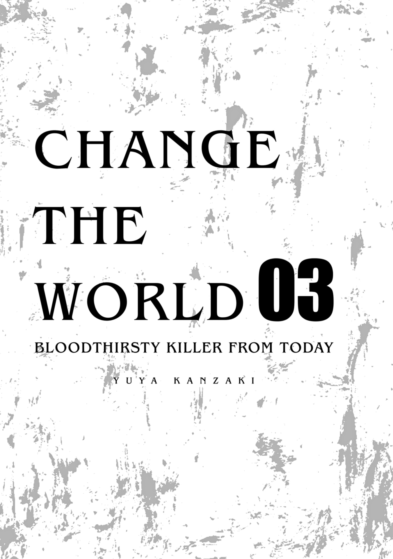 Change The World (Kanzaki Yuuya) - Vol.3 Chapter 14.5: Volume 3 Teaser And Extra Art