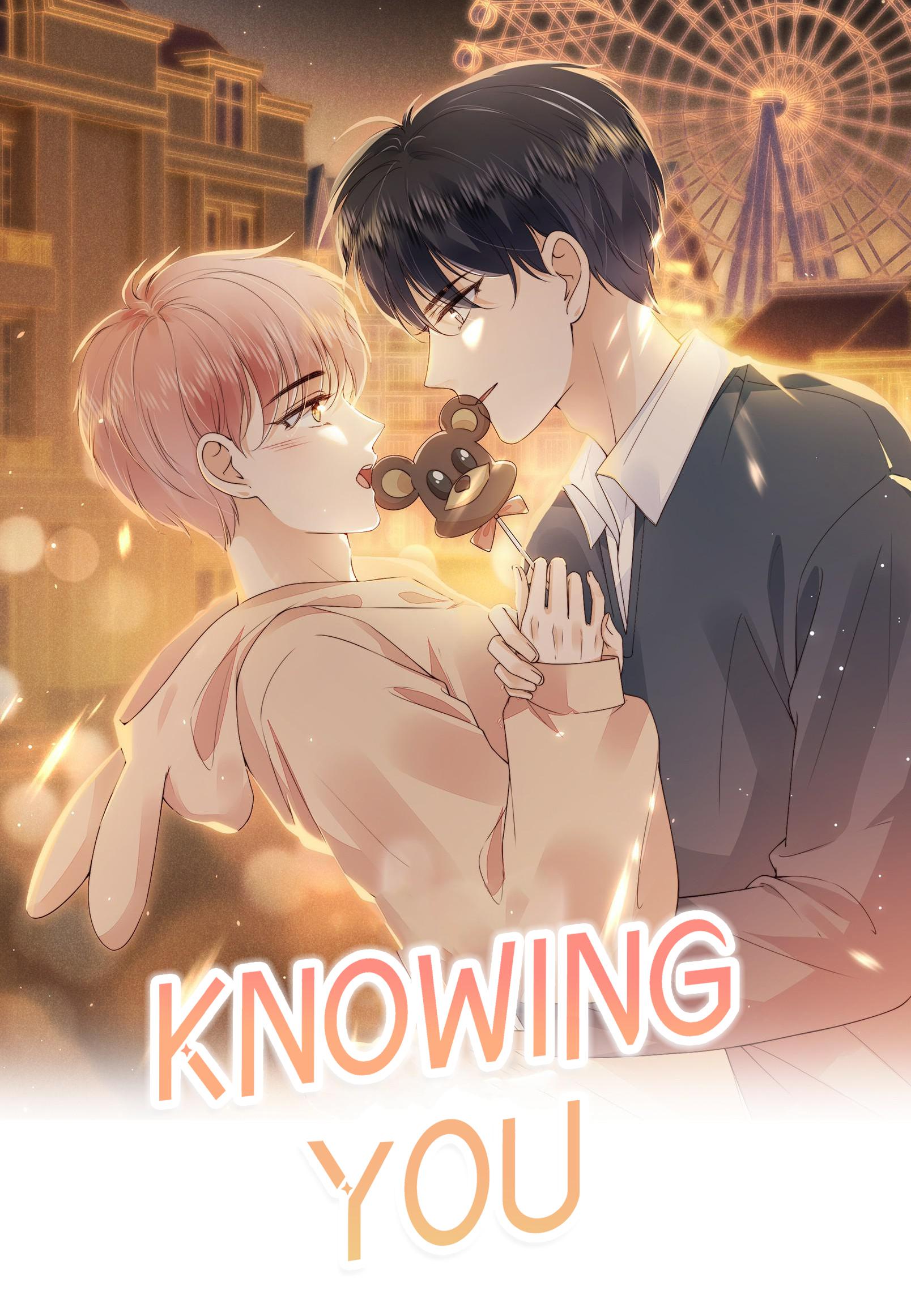 Knowing You - Chapter 32: I Missed You