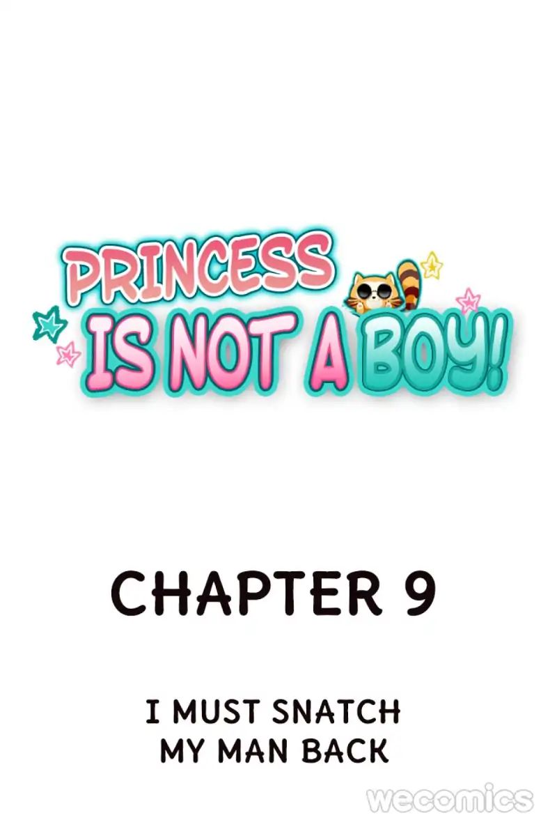 Princess Is Not A Boy - Chapter 9: I Must Snatch My Man Back