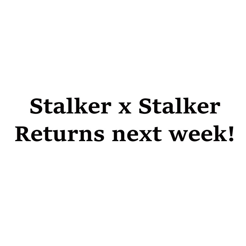 Stalker X Stalker - Chapter 93.5: Announcement