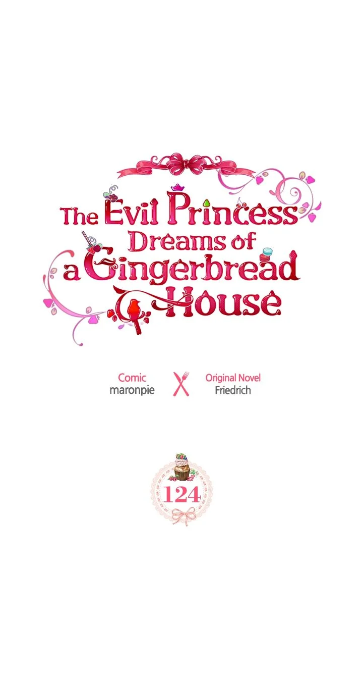 The Evil Princess Dreams Of A Gingerbread House - Chapter 124