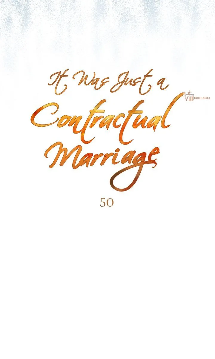 It Was Just A Contract Marriage - Chapter 50