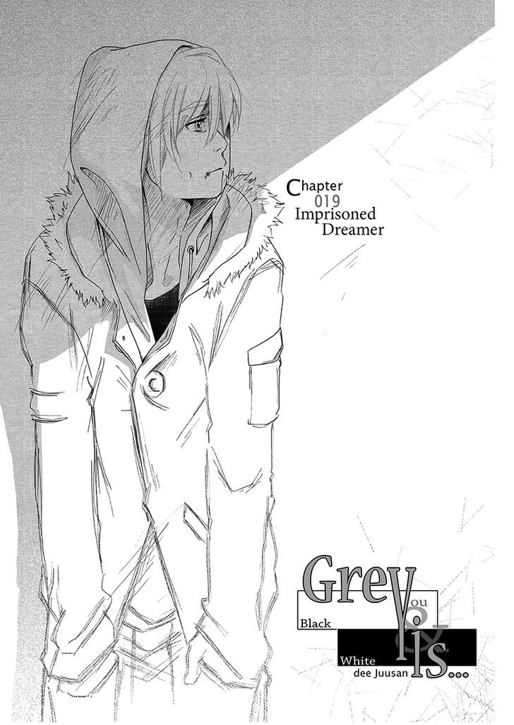 Grey Is... - Vol.3 Chapter 19 : Improsined Dreamer