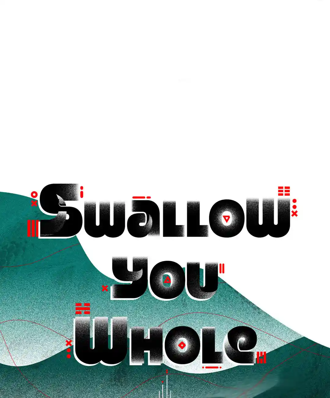 Swallow You Whole - Chapter 1