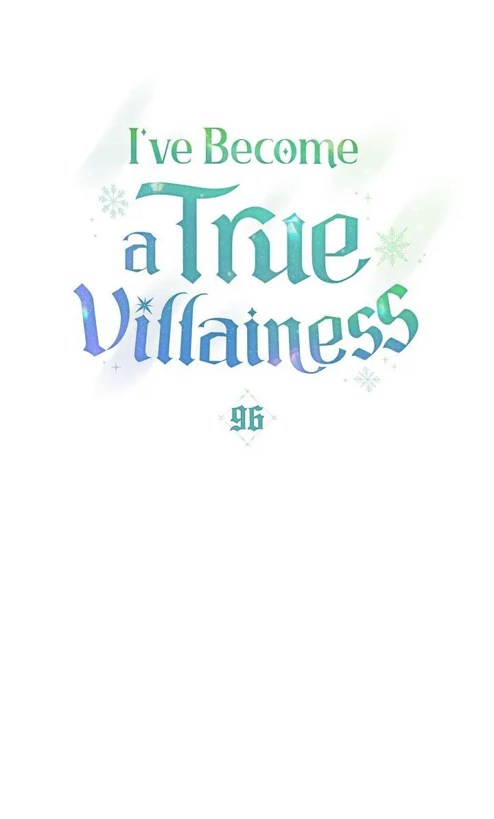 I’ve Become A True Villainess - Chapter 96