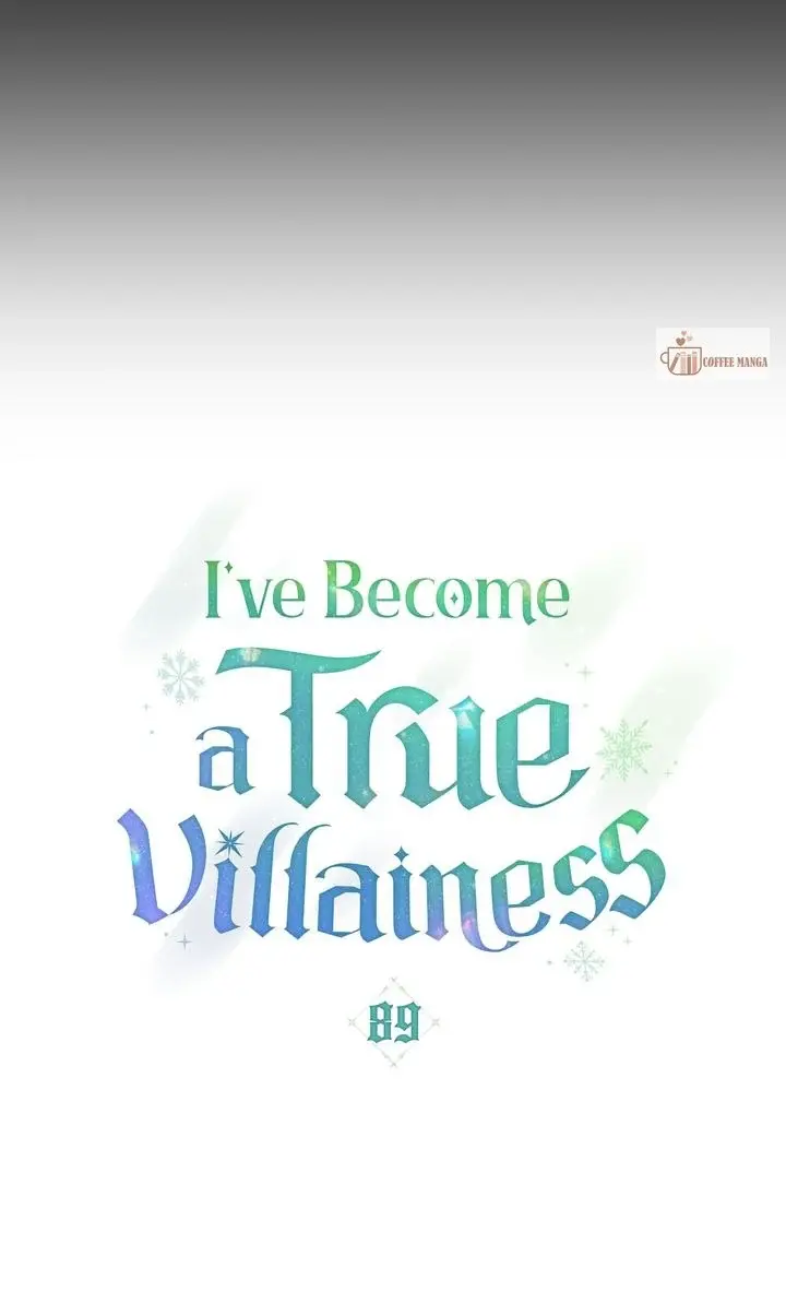 I’ve Become A True Villainess - Chapter 89